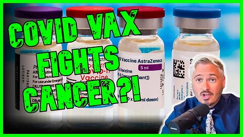 MAJOR SHOCK: Study Finds Covid Vaxx FIGHTS CANCER | The Kyle Kulinski Show