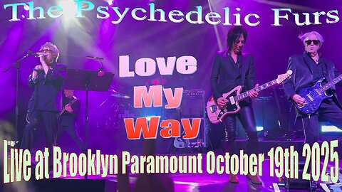 The Psychedelic Furs - Love My Way (Live at Brooklyn Paramount October 19th 2025)