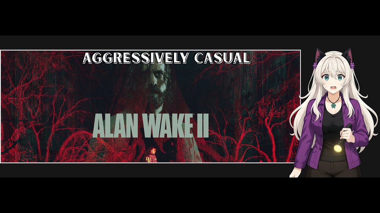 Aggressively Casual: Alan Wake 2 Part 3