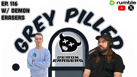 EP. 116 w/ Demon Erasers