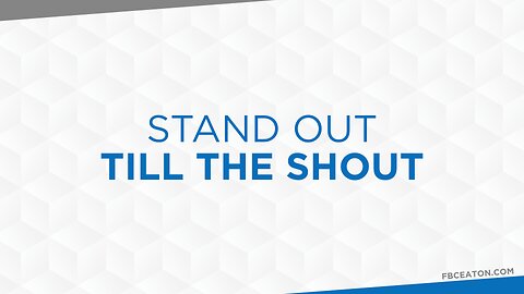 01-07-26 - Stand Out Till The Shout - Dr. Bryan Stensaas