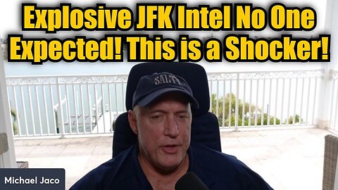 Michael Jaco: Explosive JFK Intel No One Expected! This is a Shocker!