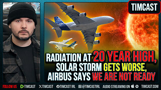 Radiation At 20 YEAR HIGH, Solar Storm GETS WORSE, Airbus Says WE ARE NOT READY