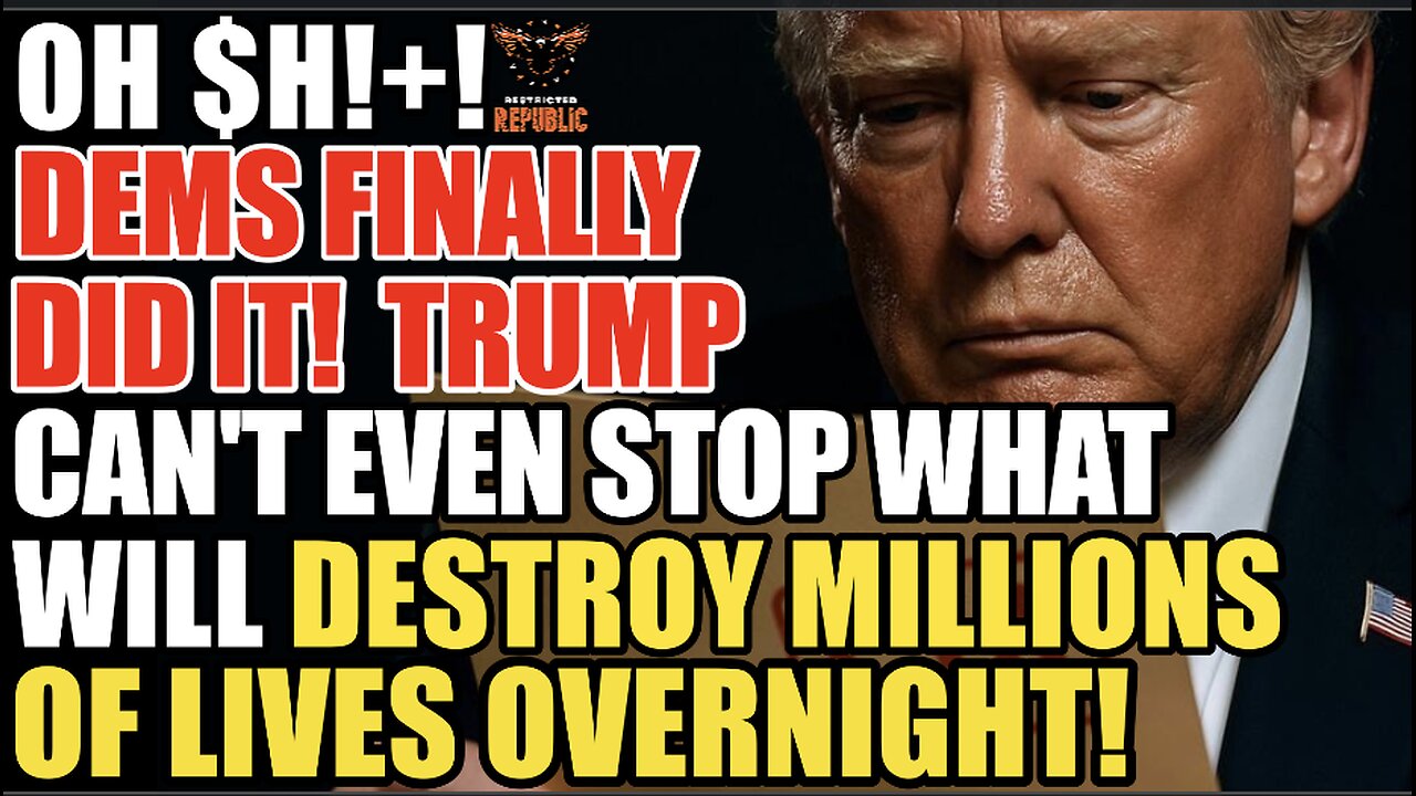 OH $H!+! Dems Finally Did It! Trump Can't Even Stop What Will DESTROY MILLIONS of Lives OVERNIGHT!