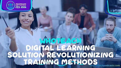 The Future of Learning: How WhoTeach is Transforming Education with AI @ CES 2026