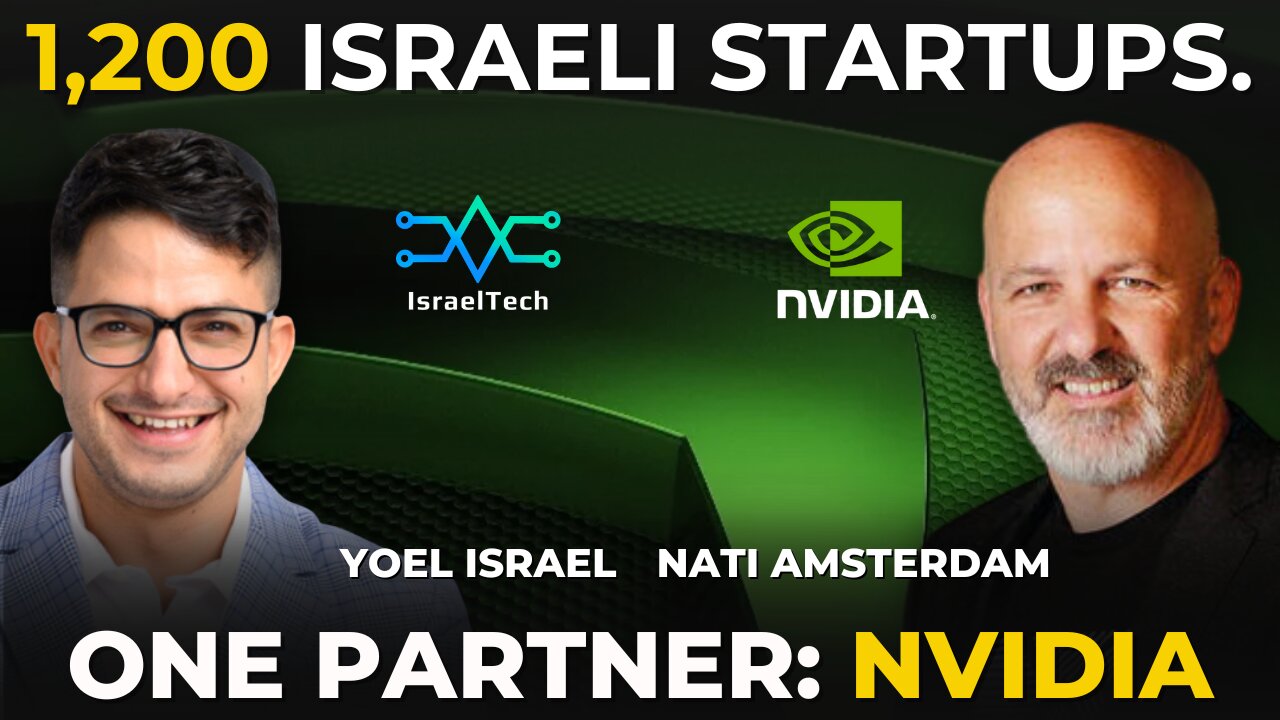 NVIDIA’s Master Plan for Israel’s AI Ecosystem - 1,200 Startups and Counting ft. Nati Amsterdam