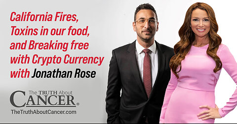 California Fires, Toxins in our food, & Breaking free with Crypto with Jonathan Rose & BlockTrustIRA