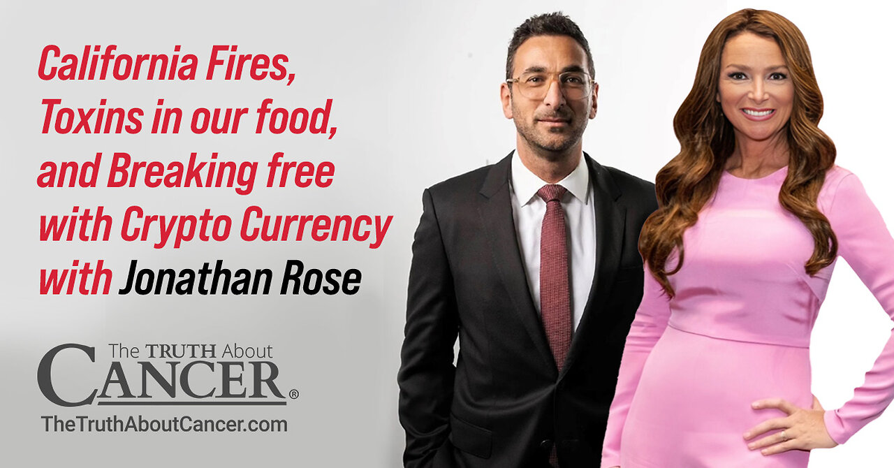 California Fires, Toxins in our food, & Breaking free with Crypto with Jonathan Rose & BlockTrustIRA