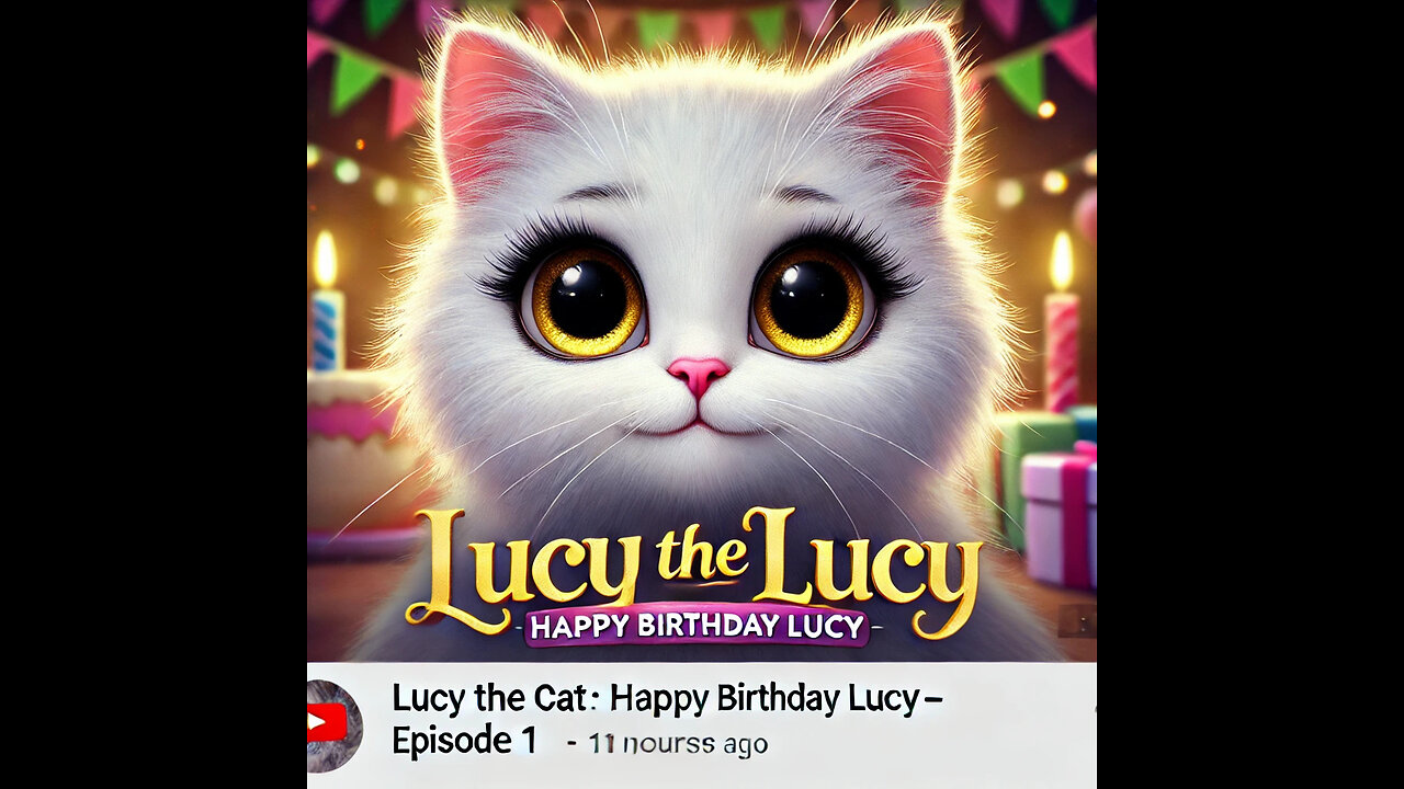 LUCY THE CAT - EPISODE 1 | LUCY'S 1ST BIRTHDAY 4K