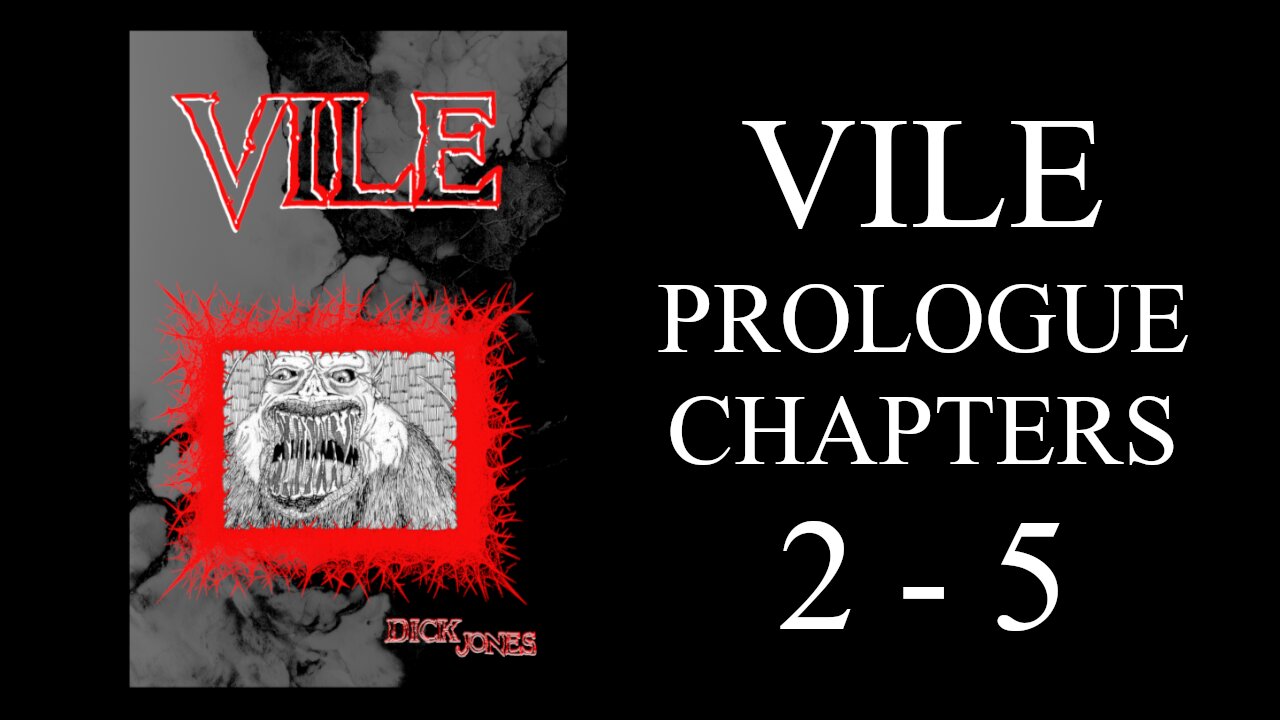 Vile Prologue Chapters 2 - 5