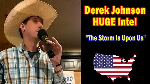 Derek Johnson HUGE Intel 03.05.25: "The Storm Is Upon Us"