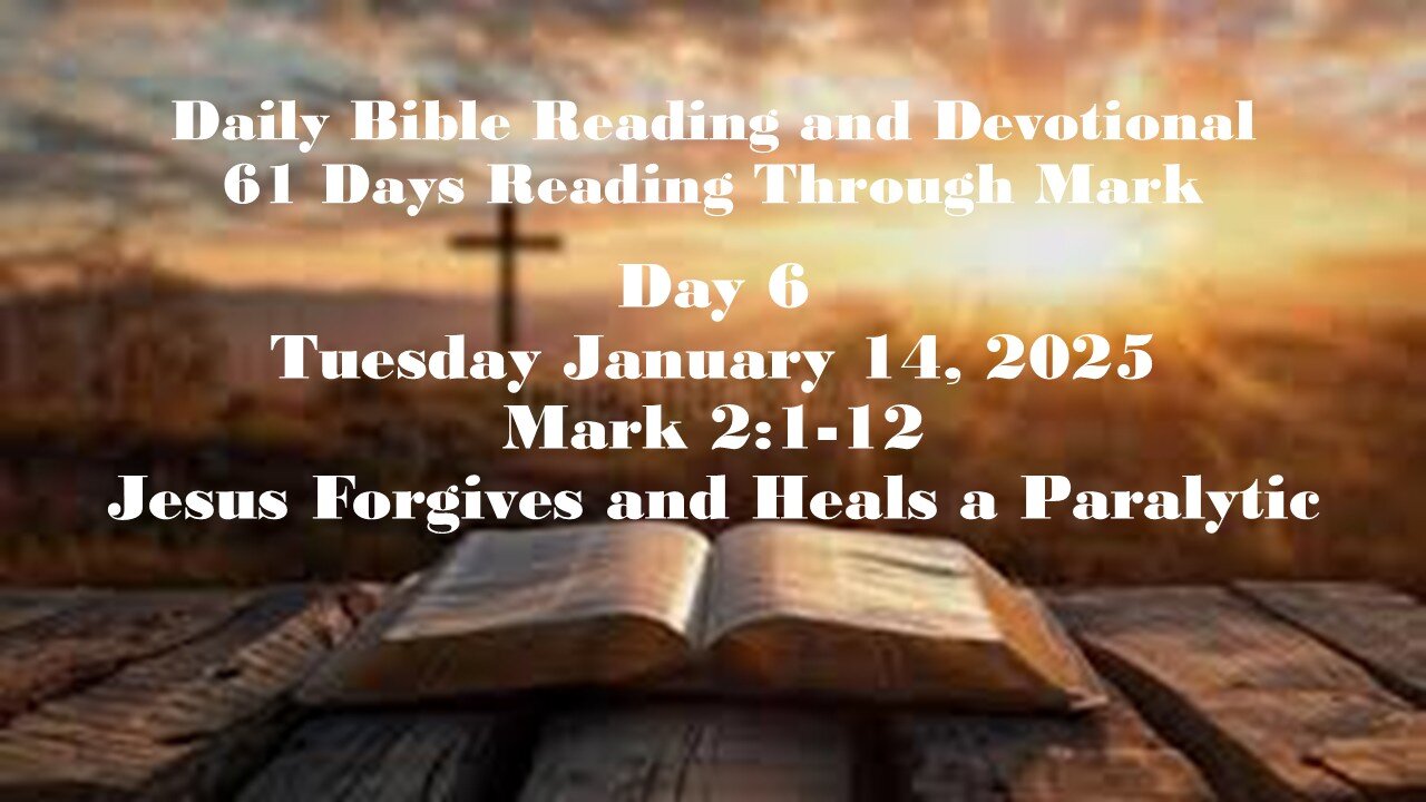 Daily Bible Reading and Devotional: 61 Days reading through Mark 01-14-2025.