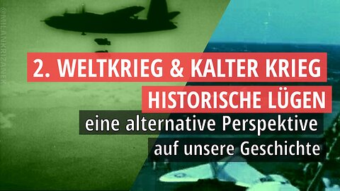 2. Weltkrieg und Kalter Krieg – Historische Lügen