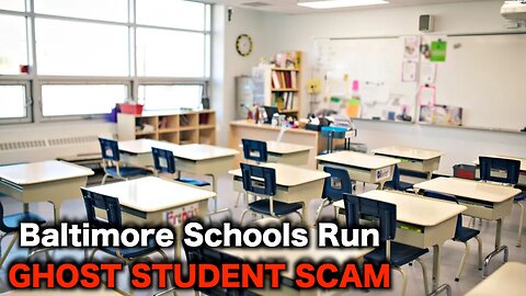 Baltimore Schools Use Ghost Students To STEAL Millions