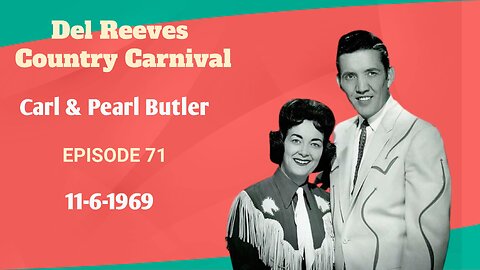 Del Reeves Country Carnival Episode 71 ( Carl & Pearl Butler )