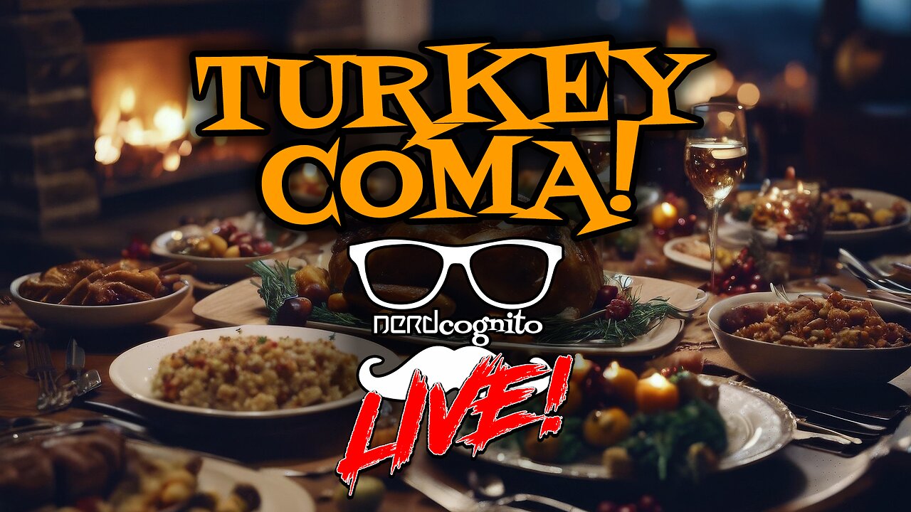Turkey Coma - Bonus Nerdcognito Chill Stream