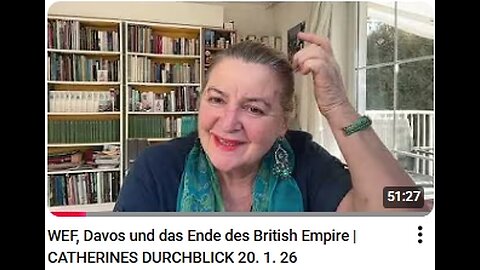 WEF, Davos und das Ende des British Empire - CATHERINES DURCHBLICK 20.o1.2026 Catherine Thurner