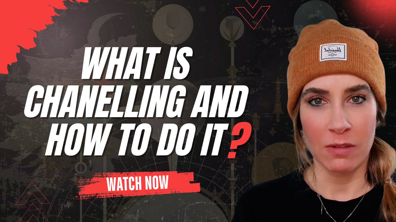 What Is Chanelling and How To Do It.