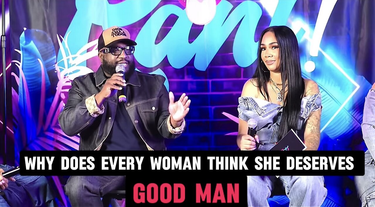 why does every woman think she deserves a good man?