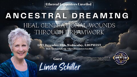 Ancestral Dreaming: Heal Generational Wounds Through Dreamwork wth Linda Schiller
