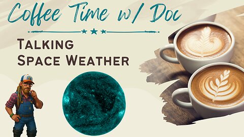 Talking Space Weather | Walkabout w/ Doc