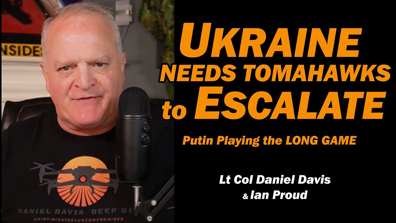 ESCALATE & PROVOKE: Ukraine's Plan / Lt Col Daniel Davis & Ian Proud