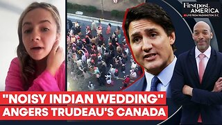 Canada Woman Calls Indian Wedding "Noisy", Internet Says "Deport Them" | Firstpost America