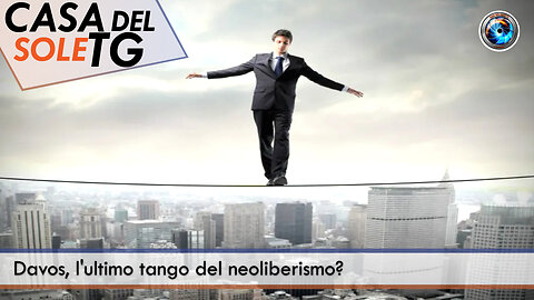 CasaDelSoleTG - 21.01.26 - Davos, l'ultimo tango del neoliberismo?