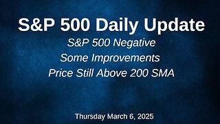 S&P 500 Daily Update for March 6 2025