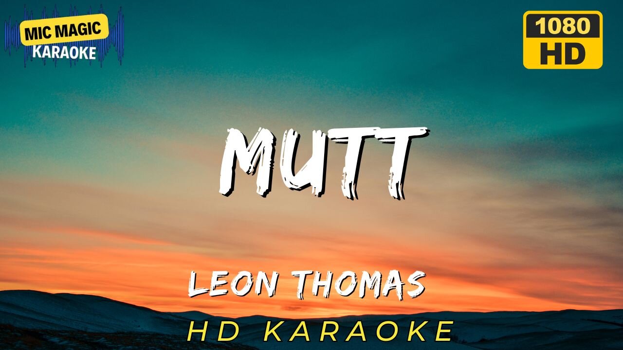 MUTT - LEON THOMAS - KARAOKE