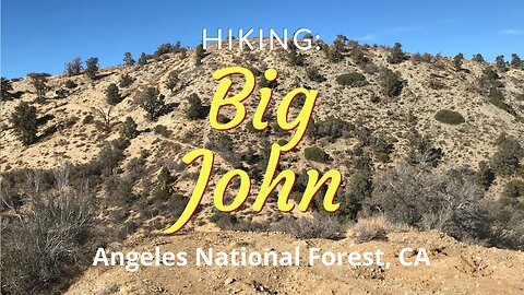 Hike #47: Big John, San Gabriel Mountains (Angeles National Forest), CA