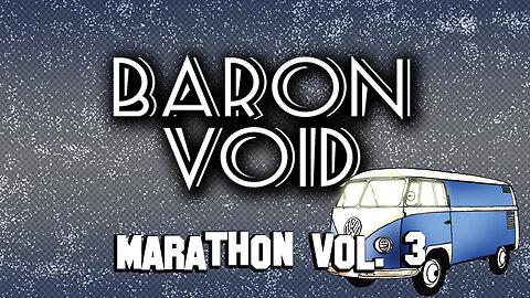 Baron Void Marathon Vol 3