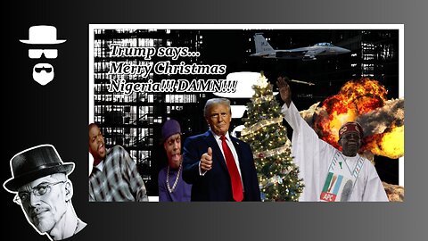"MERRY CHRISTMAS YA FILTHY ANIMAL" TRUMP BOMBS NIGERIA...