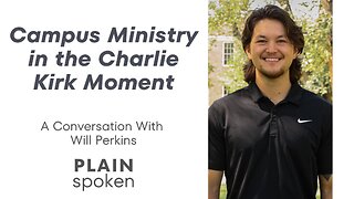 Campus Ministry in the Charlie Kirk Moment - A Conversation with Will Perkins
