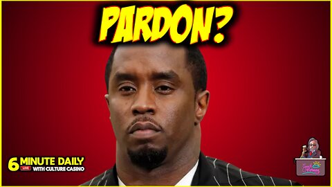 Diddy Looking for a Pardon! - 6 Minute Daily - October 8th