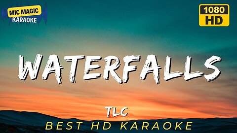 WATERFALLS - TLC - KARAOKE