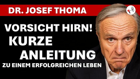 ‼️🧠VORSICHT HIRN! mit Dr. Josef Thoma | Eine Anleitung zu einem erfolgreichen Leben