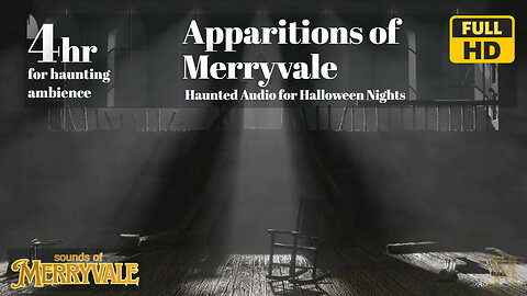 4 Hours of Apparitions of Merryvale | Haunted Audio for Halloween Nights