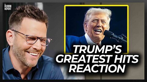 Dave Rubin Reacts to Trump’s Greatest Moments