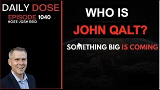 OSH REID W/ THE DAILY DOSE. Something Big Is Coming. WHO IS JOHN QALT?