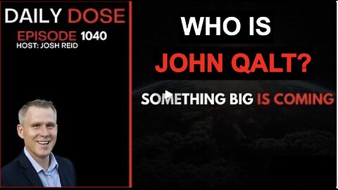 OSH REID W/ THE DAILY DOSE. Something Big Is Coming. WHO IS JOHN QALT?
