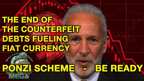 THE END OF THE COUNTERFEIT DEBTS FUELING FIAT CURRENCY PONZI SCHEME - BE READY | "You'd Better Start PREPARING Yourself..." ~Peter Schiff