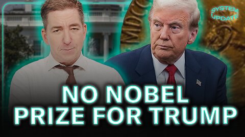 No Nobel Peace Prize for Trump: Glenn Reacts