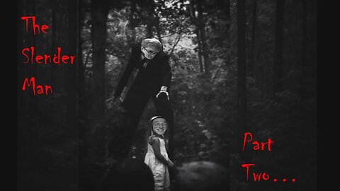 The Slender Man: Deep Dive Part 2
