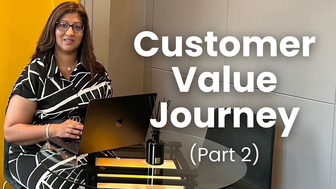 Part 2: Understanding The Customer Value Journey