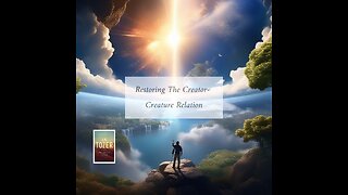 Restoring The Creator - Creature Relation