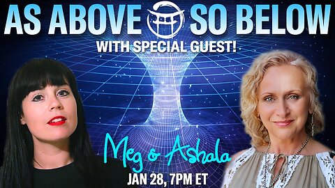 🌅 AS ABOVE, SO BELOW with MEG, ASHALA & SPECIAL GUEST - JAN 28