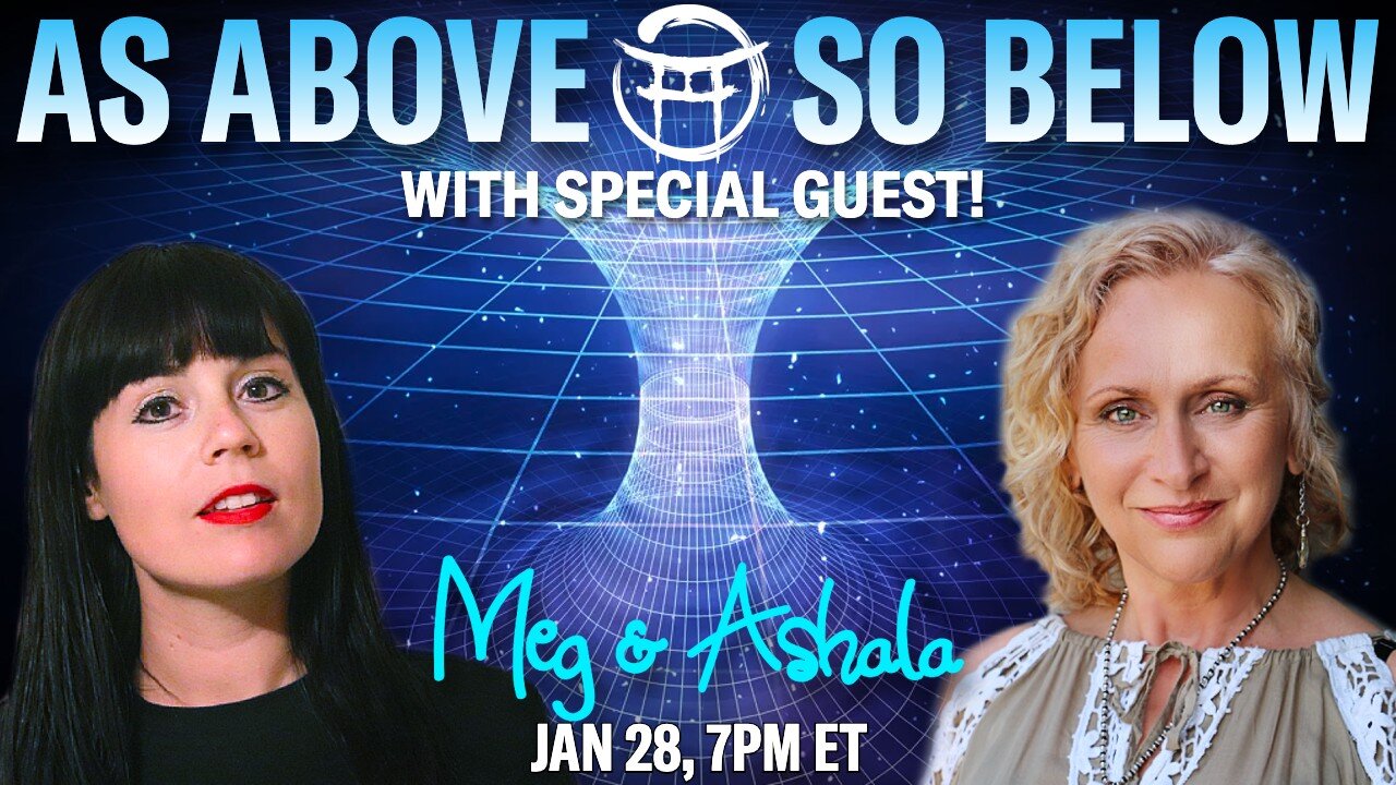 🌅 AS ABOVE, SO BELOW with MEG, ASHALA & SPECIAL GUEST - JAN 28