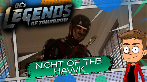Legends of Tomorrow - Night of the Hawk | Animated Recap