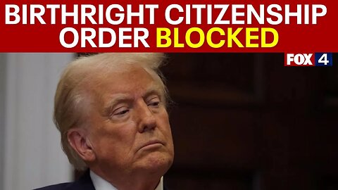 Judge blocks Trump's birthright citizenship order